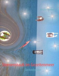 (c) copyright alle Rechte vorbehalten by Beate Hefler Sternenstaub im Gezeitenmeer